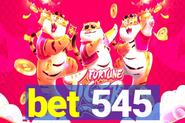 bet 545